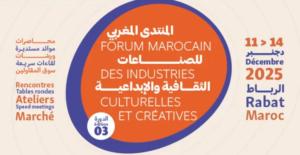 الرباط تحتضن المنتدى المغربي للصناعات الثقافية والإبداعية لتعزيز اقتصاد الإبداع